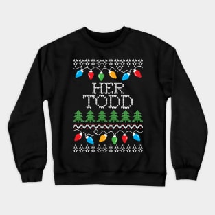 Her Todd Ugly Christmas Crewneck Sweatshirt